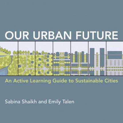 Our Urban Future: An Active Learning Guide to Sustainable Cities