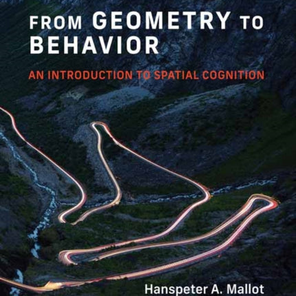 From Geometry to Behavior: An Introduction to Spatial Cognition