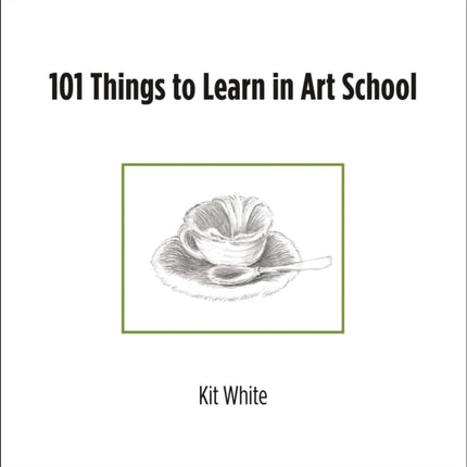 101 Things to Learn in Art School