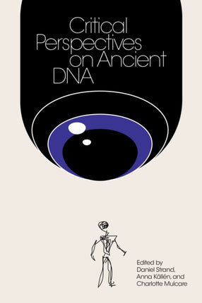 Critical Perspectives on Ancient DNA