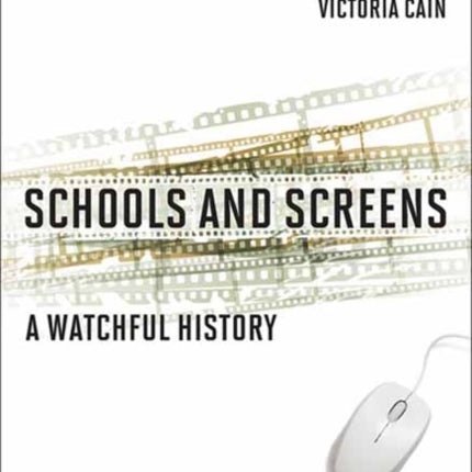 Schools and Screens: A Watchful History