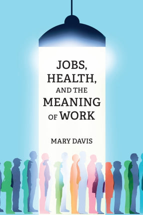 Jobs Health and the Meaning of Work