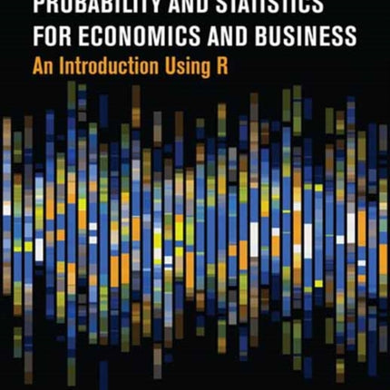 Probability and Statistics for Economics and Business