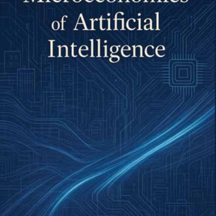 The Microeconomics of Artificial Intelligence