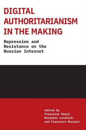 Digital Authoritarianism in the Making