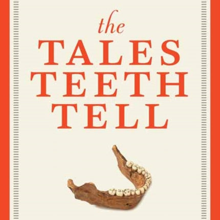 The Tales Teeth Tell