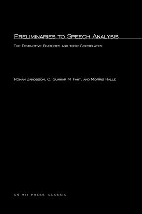 Preliminaries to Speech Analysis  The Distinctive