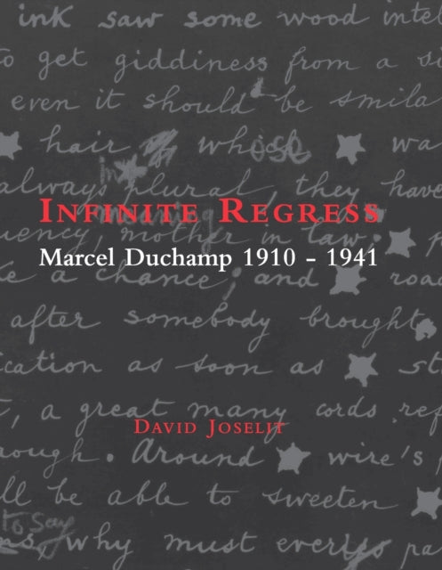 Infinite Regress Marcel Duchamp 19101941 October Books