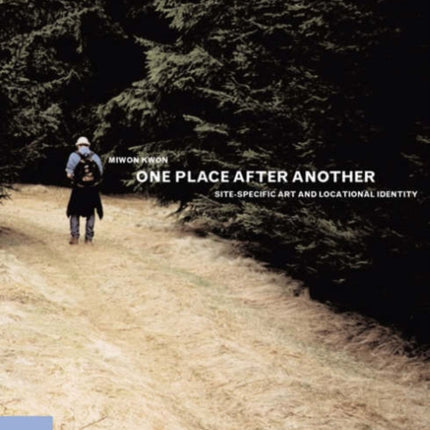 One Place after Another: Site-Specific Art and Locational Identity