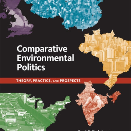 Comparative Environmental Politics: Theory, Practice, and Prospects