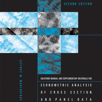 Student's Solutions Manual and Supplementary Materials for Econometric Analysis of Cross Section and Panel Data