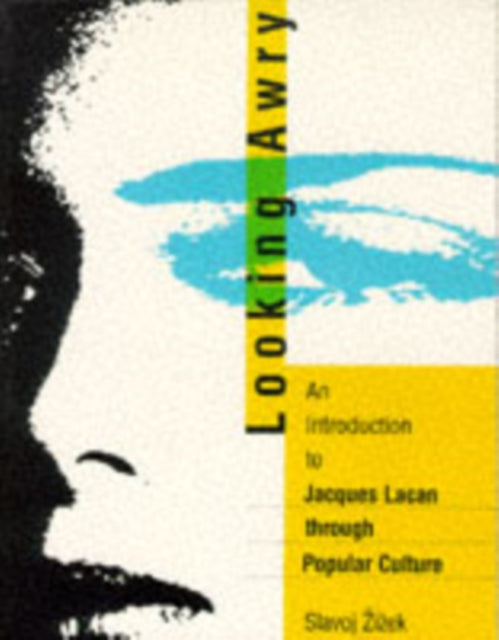 Looking Awry: An Introduction to Jacques Lacan through Popular Culture