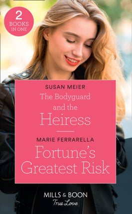 The Bodyguard And The Heiress  Fortunes Greatest