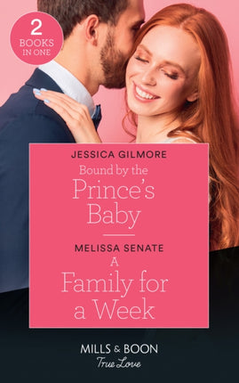 Bound By The Princes Baby  A Family For A Week