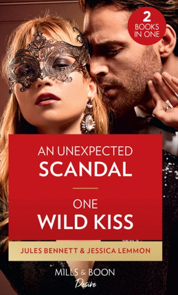 An Unexpected Scandal  One Wild Kiss An