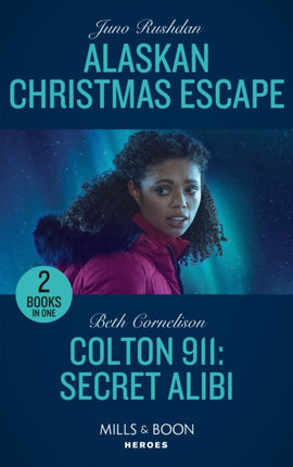 Alaskan Christmas Escape  Colton 911 Secret Alibi