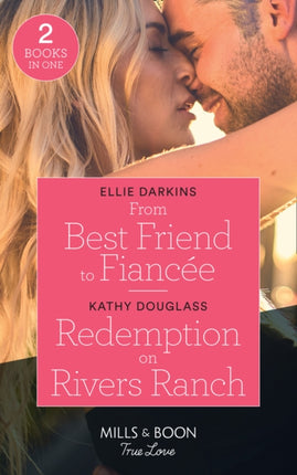 From Best Friend To Fiancee  Redemption On Rivers Ranch