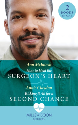 How To Heal The Surgeons Heart  Risking It All For A Second Chance