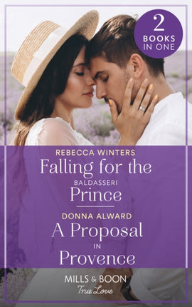 Falling For The Baldasseri Prince  A Proposal In Provence