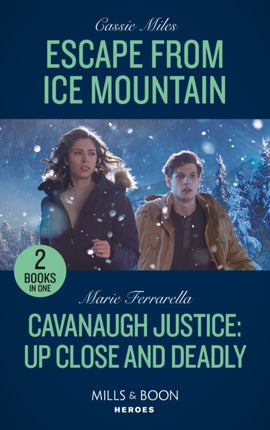 Escape From Ice Mountain  Cavanaugh Justice Up Close And Deadly