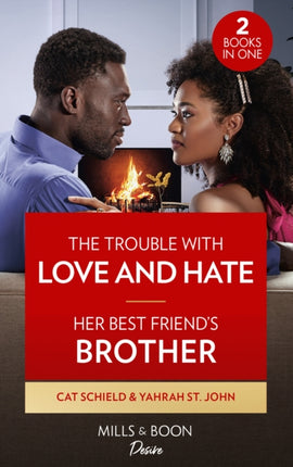 Trouble With Love And Hate  Her Best Friends Brother