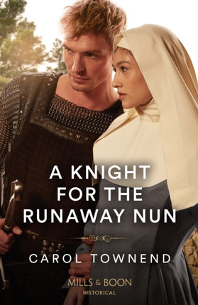 A Knight For The Runaway Nun (Convent Brides, Book 2) (Mills & Boon Historical)