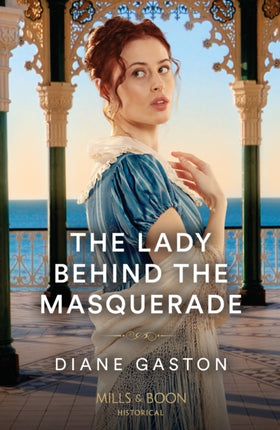 The Lady Behind The Masquerade (A Family of Scandals, Book 2) (Mills & Boon Historical)