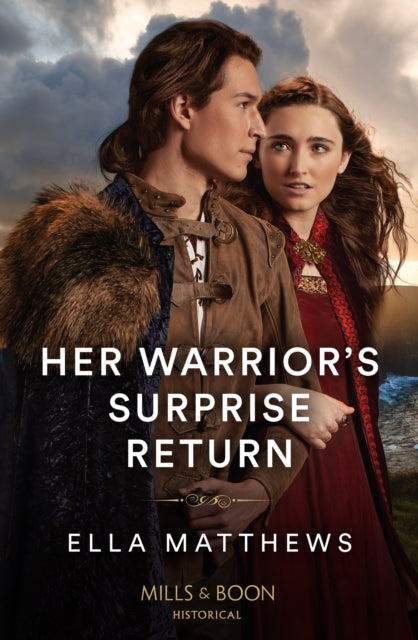 Her Warrior's Surprise Return (Brothers and Rivals, Book 1) (Mills & Boon Historical)