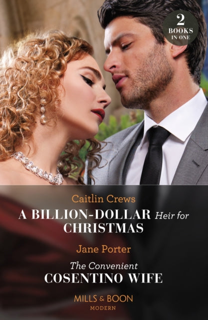 A Billion-Dollar Heir For Christmas / The Convenient Cosentino Wife: A Billion-Dollar Heir for Christmas / The Convenient Cosentino Wife (Mills & Boon Modern)