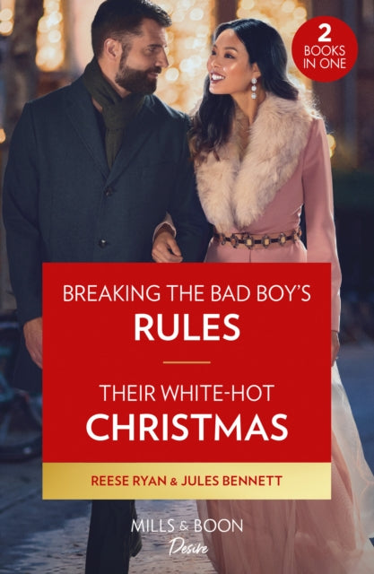 Breaking The Bad Boy's Rules / Their White-Hot Christmas: Breaking the Bad Boy's Rules (Dynasties: Willowvale) / Their White-Hot Christmas (Dynasties: Willowvale) (Mills & Boon Desire)