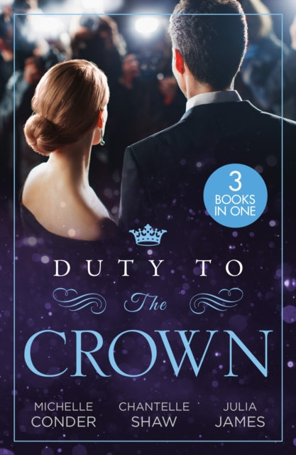 Duty To The Crown: Duty at What Cost? / The Throne He Must Take / Royally Bedded, Regally Wedded