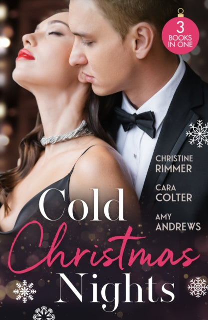 Cold Christmas Nights: Same Time, Next Christmas (The Bravos of Valentine Bay) / Cinderella's Prince Under the Mistletoe / Swept Away by the Seductive Stranger