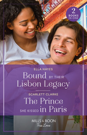 Bound By Their Lisbon Legacy  The Prince She Kissed In Paris