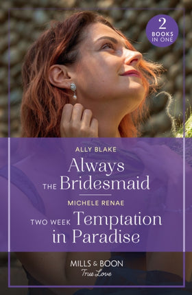 Always The Bridesmaid  Two Week Temptation In Paradise