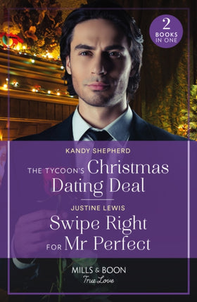 The Tycoons Christmas Dating Deal  Swipe Right For Mr Perfect