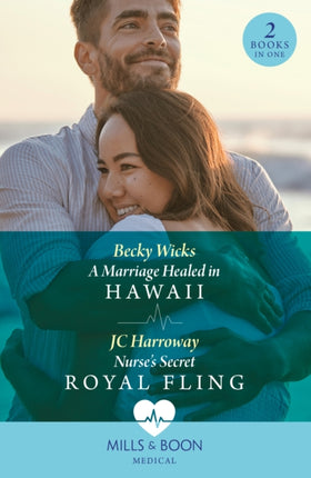 A Marriage Healed In Hawaii  Nurses Secret Royal Fling