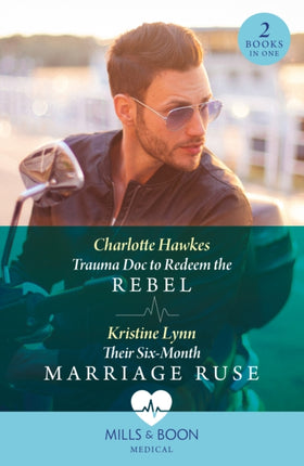 Trauma Doc To Redeem The Rebel  Their SixMonth Marriage Ruse