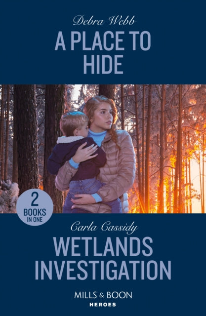 A Place To Hide / Wetlands Investigation: A Place to Hide (Lookout Mountain Mysteries) / Wetlands Investigation (The Swamp Slayings) (Mills & Boon Heroes)