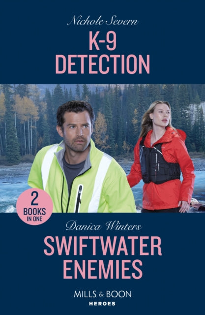 K-9 Detection / Swiftwater Enemies: K-9 Detection (New Mexico Guard Dogs) / Swiftwater Enemies (Big Sky Search and Rescue) (Mills & Boon Heroes)