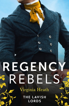 Regency Rebels The Lavish Lords