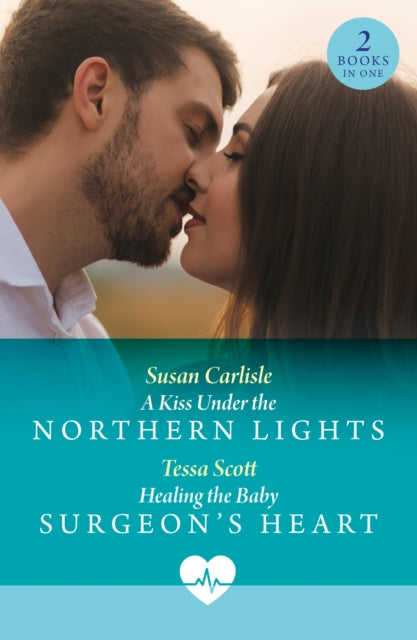 A Kiss Under The Northern Lights  Healing The Baby Surgeons Heart