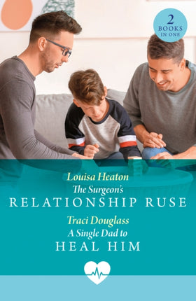 The Surgeons Relationship Ruse  A Single Dad To