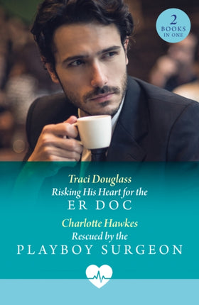 Risking His Heart For The Er Doc  A Date With Her Rival