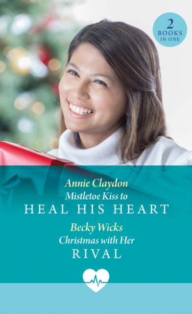 Mistletoe Kiss To Heal His Heart  Christmas With Her Rival