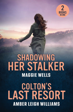 Shadowing Her Stalker  Coltons Last Resort