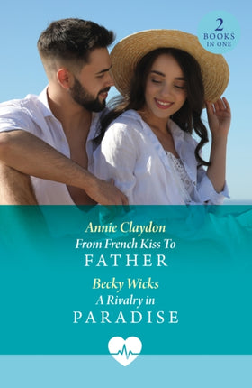 From French Kiss To Father  Second Chance With His Sunshine Surgeon