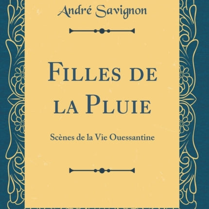 Filles de la Pluie Scènes de la Vie Ouessantine Classic Reprint