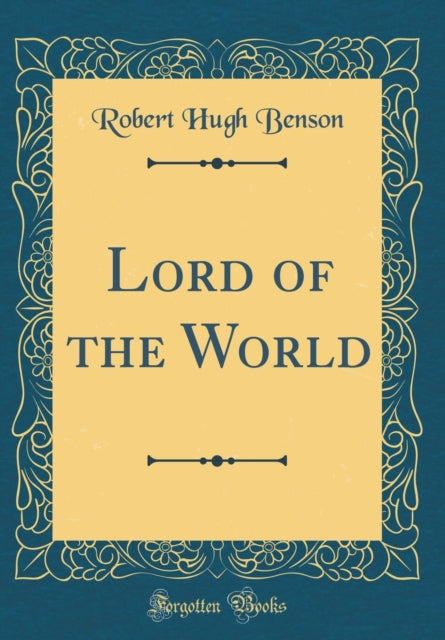 Lord of the World Classic Reprint