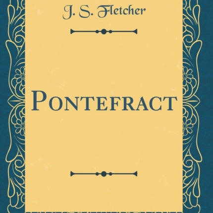 Pontefract (Classic Reprint)