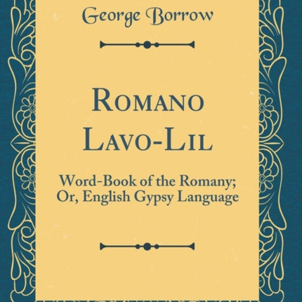 Romano LavoLil WordBook of the Romany Or English Gypsy Language Classic Reprint